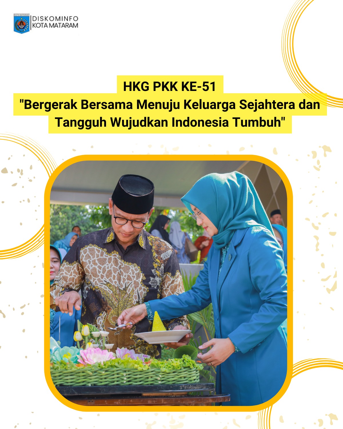 HKG PKK KE- 51 "Bergerak Bersama Menuju Keluarga Sejahtera dan Tangguh Wujudkan Indonesia Tumbuh”.