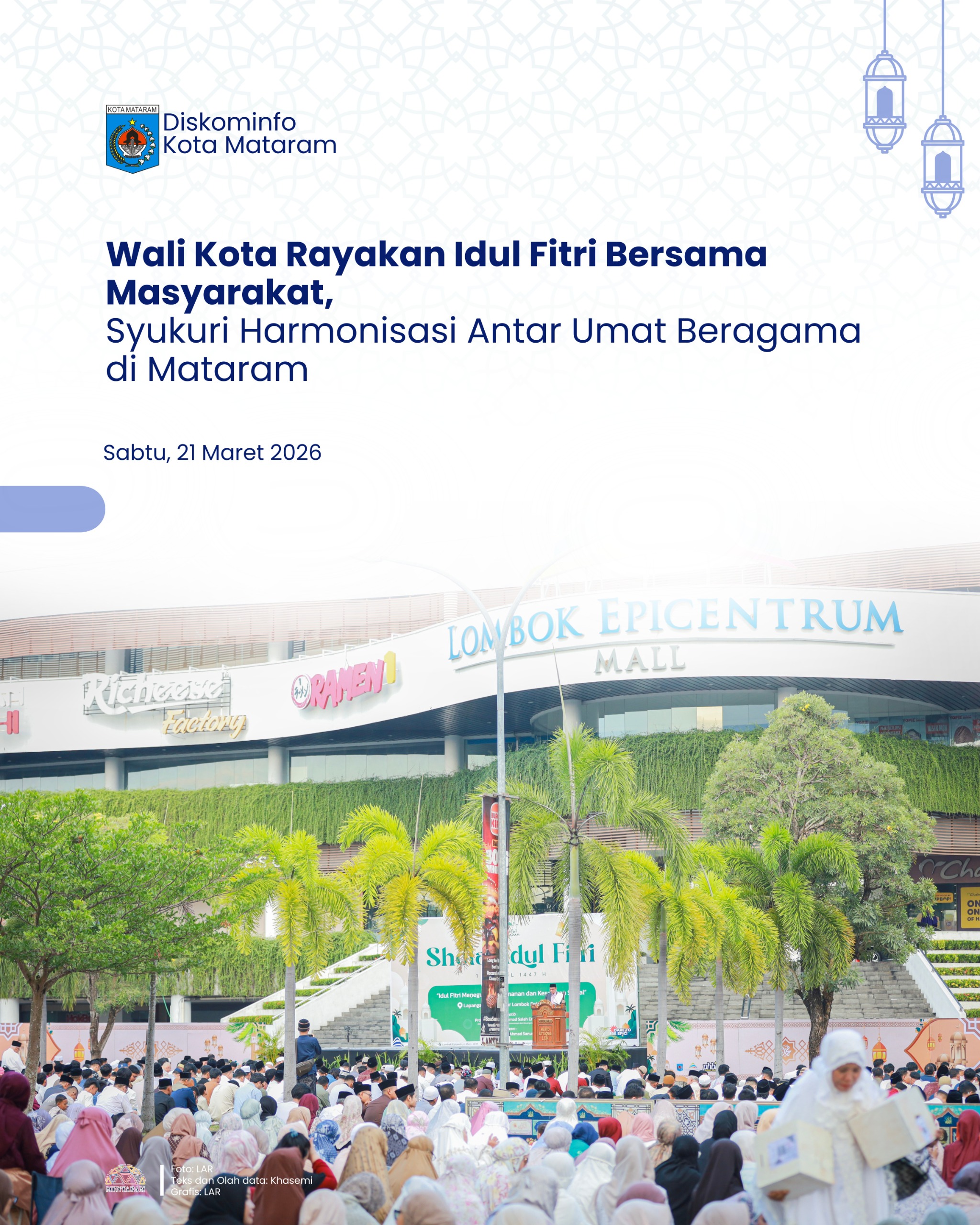 Wali Kota Rayakan Idul fitri Bersama Masyarakat, Syukuri Harmonisasi antar umat Beragama di Mataram