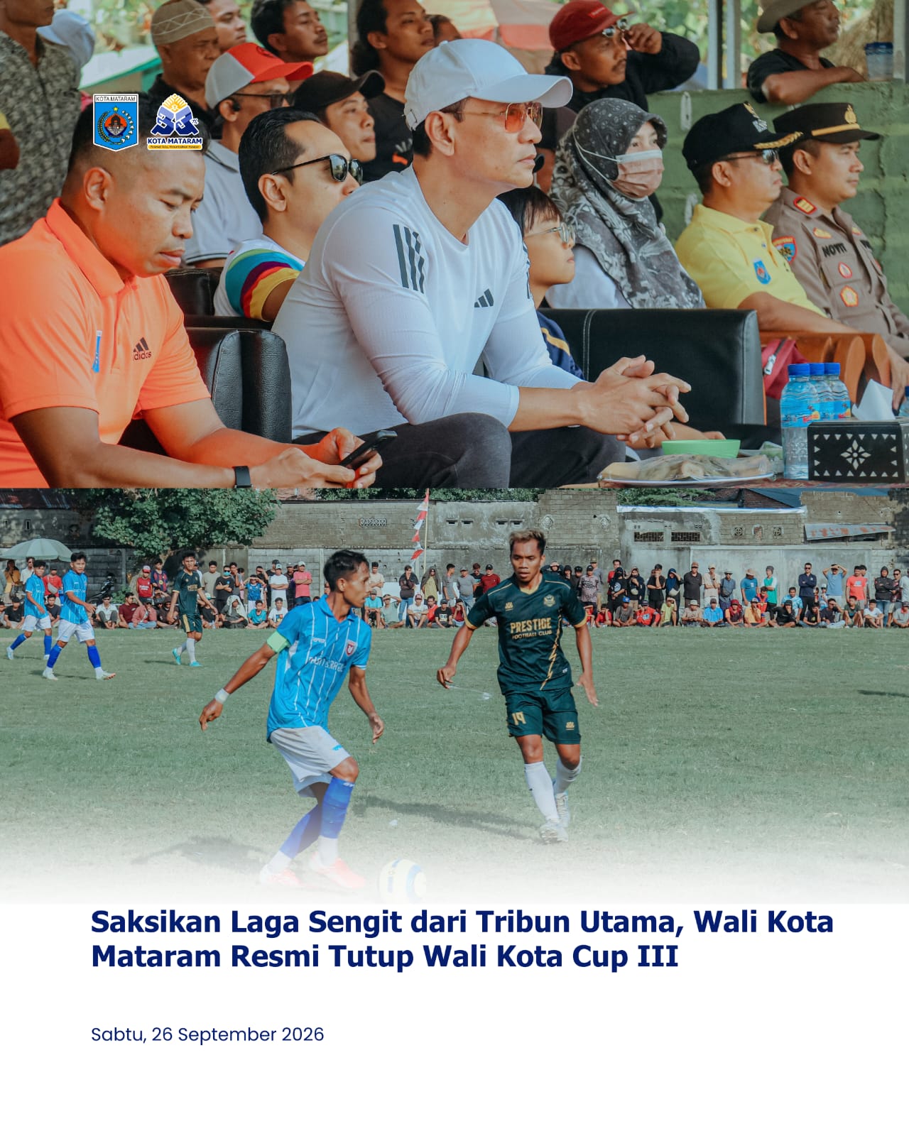 Saksikan Laga Sengit dari Tribun Utama, Wali Kota Mataram Resmi Tutup Wali Kota Cup III