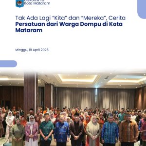 Tak Ada Lagi “Kita” dan “Mereka”, Cerita Persatuan dari Warga Dompu di Kota Mataram
