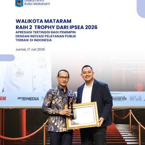 Belajar Kepemimpinan dari Kota Mataram: Ketika Pelayanan Publik Menjadi Kekuatan Daya Saing Investasi, Walikota Mataram raih 2 trophy dari IPSEA 2026