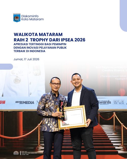 Belajar Kepemimpinan dari Kota Mataram: Ketika Pelayanan Publik Menjadi Kekuatan Daya Saing Investasi, Walikota Mataram raih 2 trophy dari IPSEA 2026