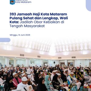 393 Jamaah Haji Kota Mataram Pulang Sehat dan Lengkap, Wali Kota: Jadilah Obor Kebaikan di Tengah Masyarakat