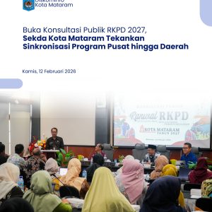 Buka Konsultasi Publik RKPD 2027, Sekda Kota Mataram Tekankan Sinkronisasi Program Pusat hingga Daerah