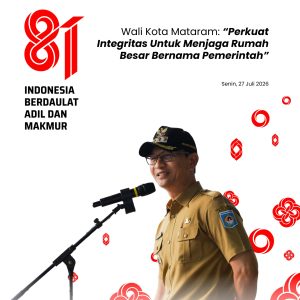 Wali Kota Mataram : Perkuat Integritas untuk Menjaga Rumah Besar Bernama Pemerintah