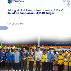 Jelang Idulfitri, Pemkot Mataram dan BAZNAS Salurkan Bantuan untuk 2.411 Satgas
