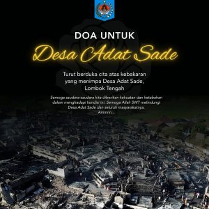 Turut berduka cita atas musibah kebakaran yang menimpa Desa Adat Sade, Lombok Tengah